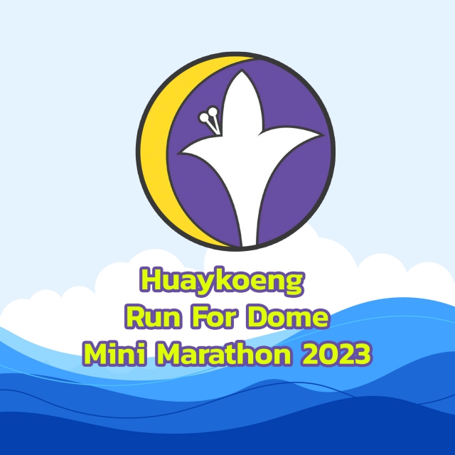 Huaykoeng Run For Dome Mini Marathon 2023
