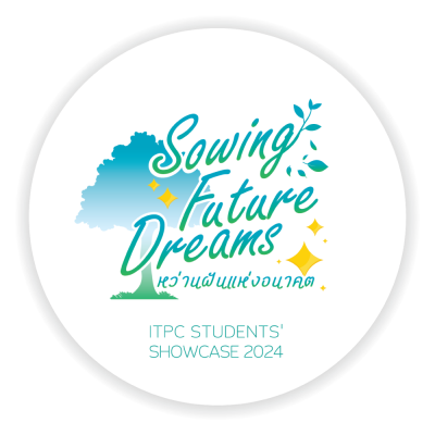 ITPC Showcase 2024 Sowing Future Dreams : หว่านฝันแห่งอนาคต